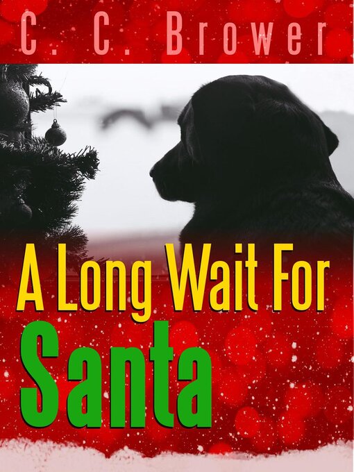Title details for A Long Wait for Santa by C. C. Brower - Available